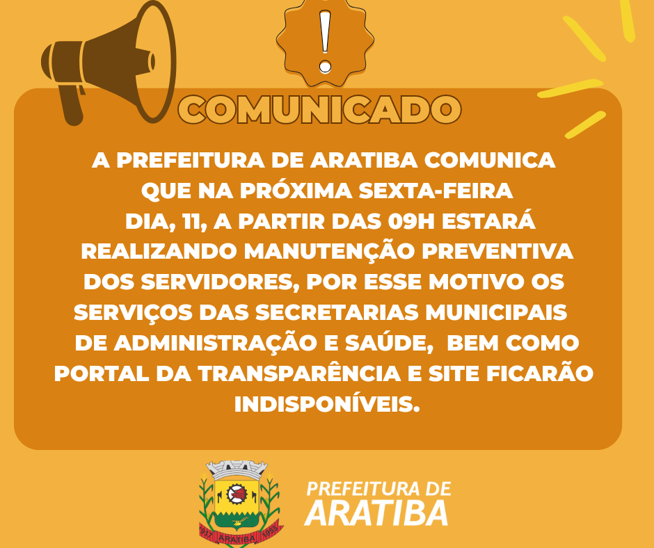 A prefeitura de aratiba comunica que na pr%c3%b3xima sexta feira dia  11  a partir das 09h estar%c3%a1 realizando manuten%c3%a7%c3%a3o preventiva dos servidores  por esse motivo os servi%c3%a7os os servi%c3%a7os da secretaria  %282%29